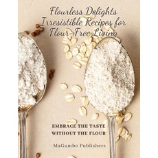 (英文圖書) Flourless Delights: Embrace the Taste without the Flour 平裝版, Magumbo Publishers, 英文