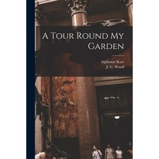 (英文圖書) A Tour Round My Garden 平裝版, Legare Street Press, 英文