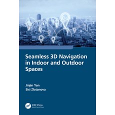 (英文圖書) Seamless 3D Navigation in Indoor and Outdoor Spaces 平裝版, CRC Press, 英文
