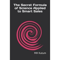 (英文圖書) The Secret Formula of Science Applied to Smart Sales 平裝版, Independently Published, 英文