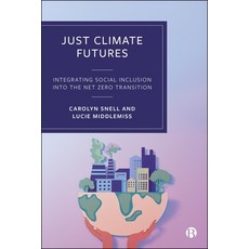 (英文圖書) Just Climate Futures: Integrating Social Inclusion Into the Net Zero Transition 精裝版, Bristol University Press, 英文
