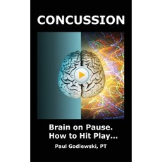 (英文圖書) Concussion. Brain on Pause. How to Hit Play.: A Practical and Illustrated Guide... 精裝版, Pivot Point Press.CA, 英文