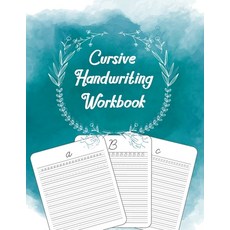 Cursive Handwriting Workbook: 8.5x11" Beginner's Practice Book for Kids to learn to write in cursive... 平裝版, Independently Published, 英文