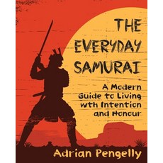 (英文圖書) The Everyday Samurai: A Modern Guide to Living with Intention and Honour 平裝版, Independently Published, 英文