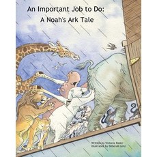 (英文圖書)An Important Job to Do: A Noah's Ark Tale 平裝版, Dancing with Bear Publishing, 英文
