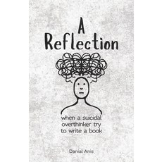 (英文圖書) A Reflection: when a suicidal overthinker try to write a book 平裝版, Independently Published, 英文