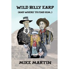 (英文圖書) Wild Billy Earp (And Where to Find Him) 平裝版, Softwood Books, English
