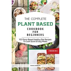 (英文圖書) The Complete Plant Based Cookbook for Beginners: 2 Books in 1: 102 Plant-Based Healthy Diet R... 平裝版, Emma Morales, 英文