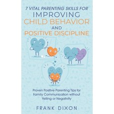 (英文圖書) 7 Vital Parenting Skills for Improving Child Behavior and Positive Discipline: Proven Positiv... 平裝版, Go Make a Change, 英文