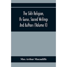 The Sikh Religion Its Gurus Sacred Writings And Authors (Volume Ii) 平裝版, Alpha Edition, 英文