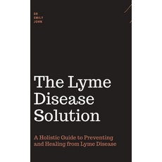 (英文圖書) Lyme disease book: A Holistic Guide to Preventing and Healing from Lyme Disease 平裝版, Independently Published, 英文