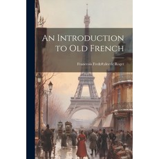 (英文圖書) An Introduction to old French 平裝版, Legare Street Press, 英文