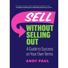 (英文圖書) Sell Without Selling Out: A Guide to Success on Your Own Terms 平裝版, Page Two Books, Inc., 英文