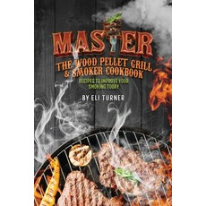 (英文圖書) Master the Wood Pellet Grill & Smoker Cookbook: Recipes to Improve Your Smoking... 平裝版, Delicious Receipe Publishing, 英文