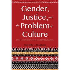 (英文圖書) Gender Justice and the Problem of Culture: From Customary Law to Human Rights in Tanzania 精裝版, Indiana University Press, 英文