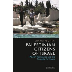 (英文圖書) Palestinian Citizens of Israel: Power Resistance and the Struggle for Space 精裝版, I. B. Tauris & Company, 英文
