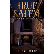(英文圖書) True Salem: The Authentic Historical Guide 平裝版, Ebookit.com, 英文