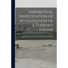 (英文圖書) Theoretical Investigation of Acceleration of a Turbojet Engine 平裝版, Hassell Street Press, 英文