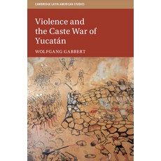 (英文書) Violence and the Caste War of Yucatán 平裝版, 劍橋大學出版社, 英文
