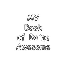 (英文圖書) My Book of Being Awesome 平裝版, Lulu.com, 英文