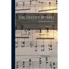(英文圖書) The Festive Board; a Literary Feast 平裝版, Hassell Street Press, 英文