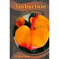(英文圖書) Anthurium: Plant overview and guide 平裝版, Independently Published, 英文