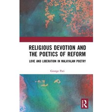 Religious Devotion and the Poetics of Reform: Love and Liberation in Malayalam Poetry 精裝版, Routledge, 英語