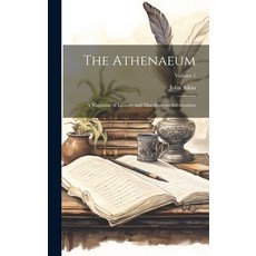 (英文圖書) The Athenaeum: A Magazine of Literary and Miscellaneous Information; Volume 1 精裝版, Legare Street Press, 英文