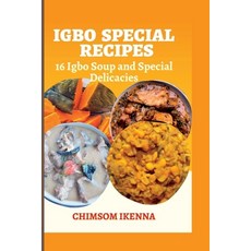 (英文圖書) Igbo Special Recipes: 16 IGBO SOUP and DELICACIES 平裝版, Independently Published, English