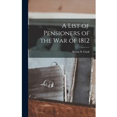 (英文圖書) A List of Pensioners of the War of 1812 精裝版, Legare Street Press, 英文