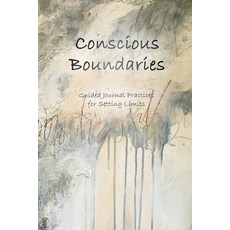 (英文圖書) Conscious Boundaries: Guided Journal Practices for Setting Limits 平裝版, Gatekeeper Press, 英文