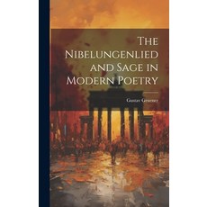 (英文圖書) The Nibelungenlied and Sage in Modern Poetry 精裝版, Legare Street Press, 英文