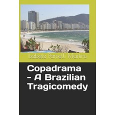 Copadrama - A Brazilian Tragicomedy 平裝版, Independently Published, 英文