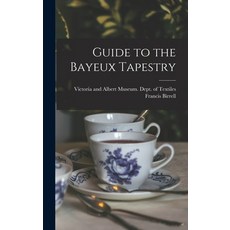(英文圖書) Guide to the Bayeux Tapestry 精裝版, Legare Street Press, 英文