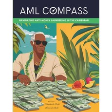 (英文圖書) AML Compass: Navigating Anti-Money Laundering in the Caribbean 平裝版, Independently Published, 英文