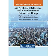 (英文圖書) 5G Artificial Intelligence and Next Generation Internet of Things: Digital Innovation for G... 平裝版, IGI Global, 英文