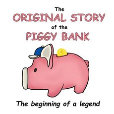 (英文圖書)The Original Story of the Piggy Bank: The Beginning of a Legend! 平裝版, Createspace Independent Pub..., 英文