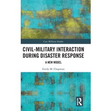 (英文圖書) Civil-Military Interaction During Disaster Response: A New Model 精裝版, Routledge, 英文
