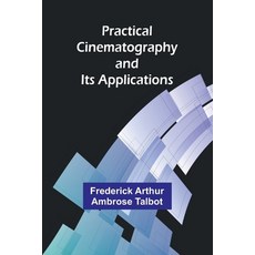 (英文圖書) Practical Cinematography and Its Applications 平裝版, Alpha Edition, 英文