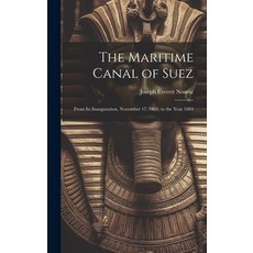 (英文圖書) The Maritime Canal of Suez: From Its Inauguration November 17 1869 to the Year 1884 精裝版, Legare Street Press, 英文