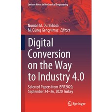 Digital Conversion on the Way to Industry 4.0: Selected Papers from Ispr2020 September 24-26 2020 ... 精裝版, Springer, 英文