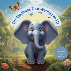 (英文圖書) The Elephant That Wanted to Fly: The Importance of Dreaming and Accepting Who W... 平裝版, Independently Published, 英文