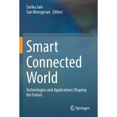 (英文圖書) Smart Connected World: Technologies and Applications Shaping the Future 平裝版, Springer, 英文
