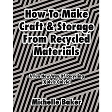 (英文圖書)How to Make Craft & Storage From Recycled Materials: A Fun New Way of Recycling 平裝版, Tellwell Talent, 英文