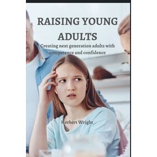 (英文圖書) Raising Young Adults: Creating next generation adults with competence and confidence 平裝版, Independently Published, 英文