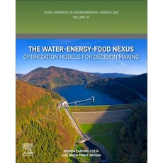 (英文圖書) The Water-Energy-Food Nexus: Optimization Models for Decision Making Volume 33 平裝版, Elsevier, 英文