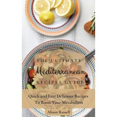 (英文圖書) The Ultimate Mediterranean Recipes Guide: Quick and Easy Delicious Recipes to Boost Your Meta... 精裝版, Alison Russell, 英文