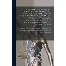 (英文圖書) Corruption in Professional Boxing: Hearings Before the Permanent Subcommittee on Investigatio... 精裝版, Legare Street Press, 英文