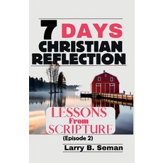 (英文圖書) 7 Days Christian Reflection: Lessons From Scripture(Episode 2) 平裝版, Independently Published, 英文