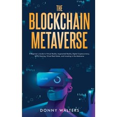 (英文圖書) The Blockchain Metaverse: A Beginner's Guide to Virtual Reality Augmented Reality Digital C... 平裝版, Donny Walters, 英文
